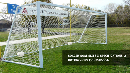 Soccer Goal Sizes & Specifications: A Buying Guide for Schools